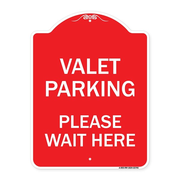Designer Series Valet Parking Please Wait Here, Red & White Aluminum Sign, 18" x 24", RW-1824-22746
